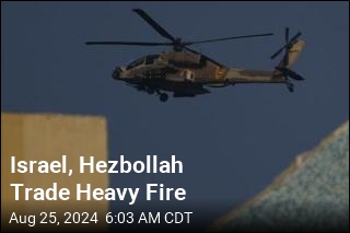 Israel, Hezbollah Trade Heavy Fire