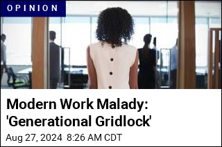 Modern Work Malady: &#39;Generational Gridlock&#39;