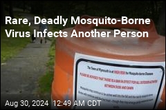 Another Person Gets Rare, Deadly Mosquito-Borne Virus