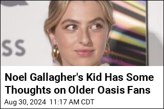 Noel Gallagher&#39;s Kid Has Some Thoughts on Older Oasis Fans