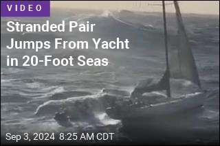 Stranded Pair Jumps From Yacht in 20-Foot Seas