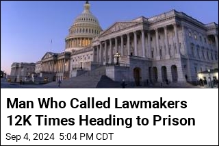 Man Called Lawmakers 12K Times, Gets Year in Prison