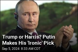 Trump or Harris? Putin Offers an &#39;Ironic&#39; Answer