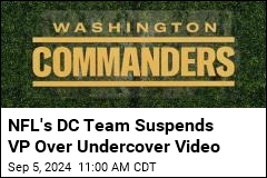 NFL&#39;s DC Team Suspends VP Over Undercover Video