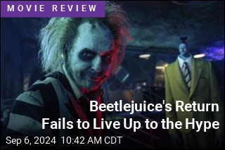 Beetlejuice&#39;s Return Fails to Live Up to the Hype