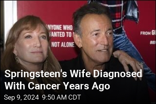 Springsteen&#39;s Wife Diagnosed With Cancer Years Ago