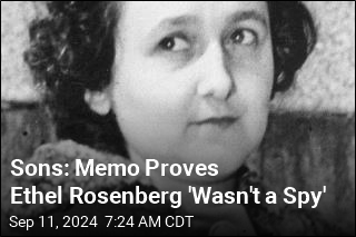 Sons: Memo Proves Ethel Rosenberg &#39;Wasn&#39;t a Spy&#39;