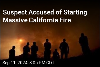 Suspect Accused of Starting Massive California Fire