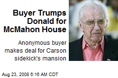 Buyer Trumps Donald for McMahon House