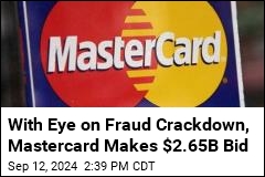 Mastercard Makes $2.65B Bid Aimed at Crackdown on Fraud