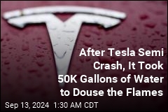 A Tesla Semi Crashed. It Took 50K Gallons of Water to Douse the Flames