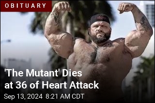 'The Mutant' Dies at 36 of Heart Attack