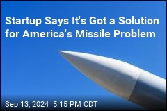 Startup Says Its New Missiles Are Cheap, Quick to Make