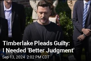 Timberlake Pleads Guilty: I Needed &#39;Better Judgment&#39;