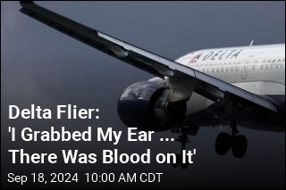 On Delta Flight, Passengers&#39; Ears, Noses Started Bleeding