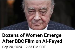 Dozens of Women Emerge After BBC Film on Al Fayed