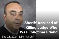 Sheriff Accused of Killing Judge Who Was Longtime Friend