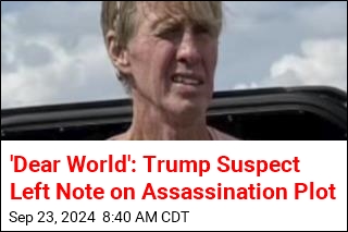 Trump Suspect Left Note About Assassination Attempt