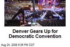 Denver Gears Up for Democratic Convention