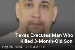 Texas Executes Man Who Killed His Infant Son