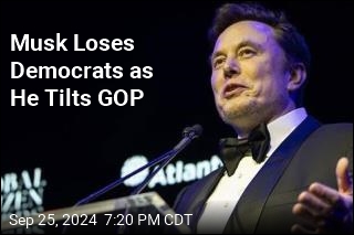 Musk Loses Democrats as He Tilts GOP