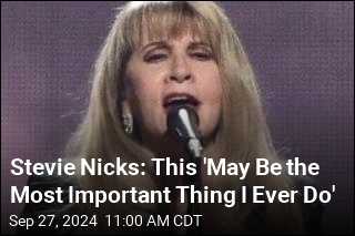 Stevie Nicks: This &#39;May Be the Most Important Thing I Ever Do&#39;