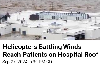 Helicopters Battling Winds Reach Patients on Hospital Roof