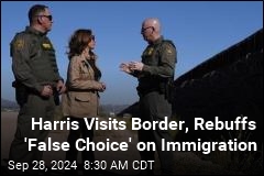 Harris Visits Border, Rebuffs &#39;False Choice&#39; on Immigration