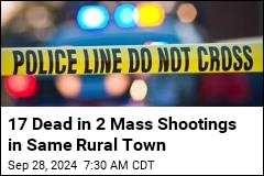 17 Dead in 2 Mass Shootings in Same Rural Town