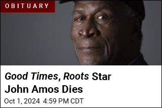 Good Times , Roots Star John Amos Dead at 84