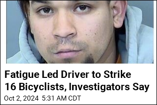 Fatigue Led Driver to Strike 16 Bicyclists, Investigators Say