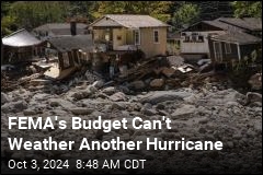 FEMA&#39;s Budget Can&#39;t Weather Another Hurricane