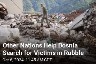 Rescuers From Other Nations Help Bosnia Find Victims