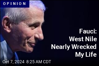 Fauci: West Nile Nearly Wrecked My Life