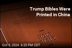 Trump Bibles Were Printed in China