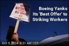 Boeing Yanks Its &#39;Best Offer&#39; to Striking Workers