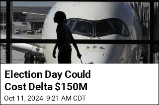 Election Day Could Cost Delta $150M