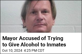 Mayor Accused of Trying to Give Alcohol to Inmates