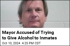 Mayor Accused of Trying to Give Alcohol to Inmates