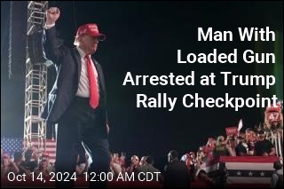 Man With Loaded Gun Arrested Trying to Get to Trump Rally