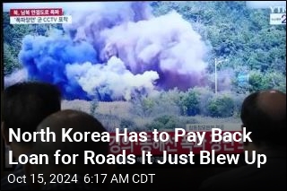 North Korea Has to Pay Back Loan for Roads It Just Blew Up