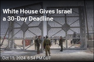 White House Gives Israel a 30-Day Deadline