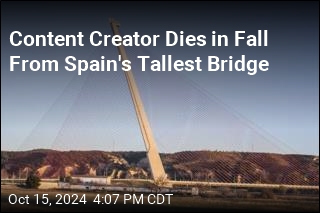 Content Creator Dies in Fall From Spain&#39;s Tallest Bridge