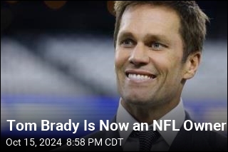 Tom Brady Is Now an NFL Owner