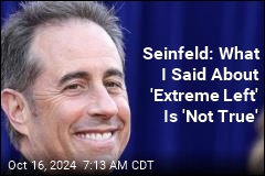 Seinfeld Walks Back Remarks on &#39;Extreme Left&#39; Killing Comedy