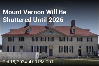 Mount Vernon Will Be Shuttered Until 2026