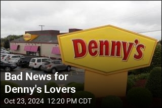 Bad News for Denny&#39;s Lovers