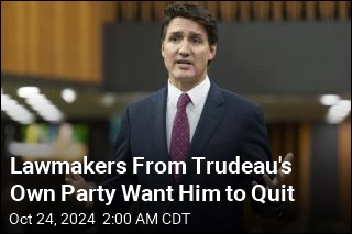 Lawmakers From Trudeau&#39;s Own Party Want Him to Quit