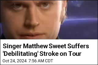 Singer Matthew Sweet Suffers &#39;Debilitating&#39; Stroke on Tour