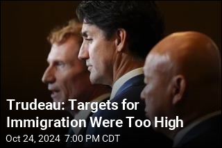 Trudeau: Targets for Immigration Were Too High